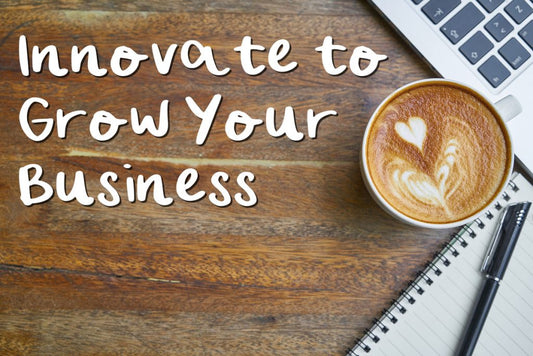 Innovate To Grow Your Business
