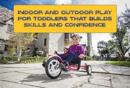 Indoor and Outdoor Play for Toddlers That Builds Skills and Confidence